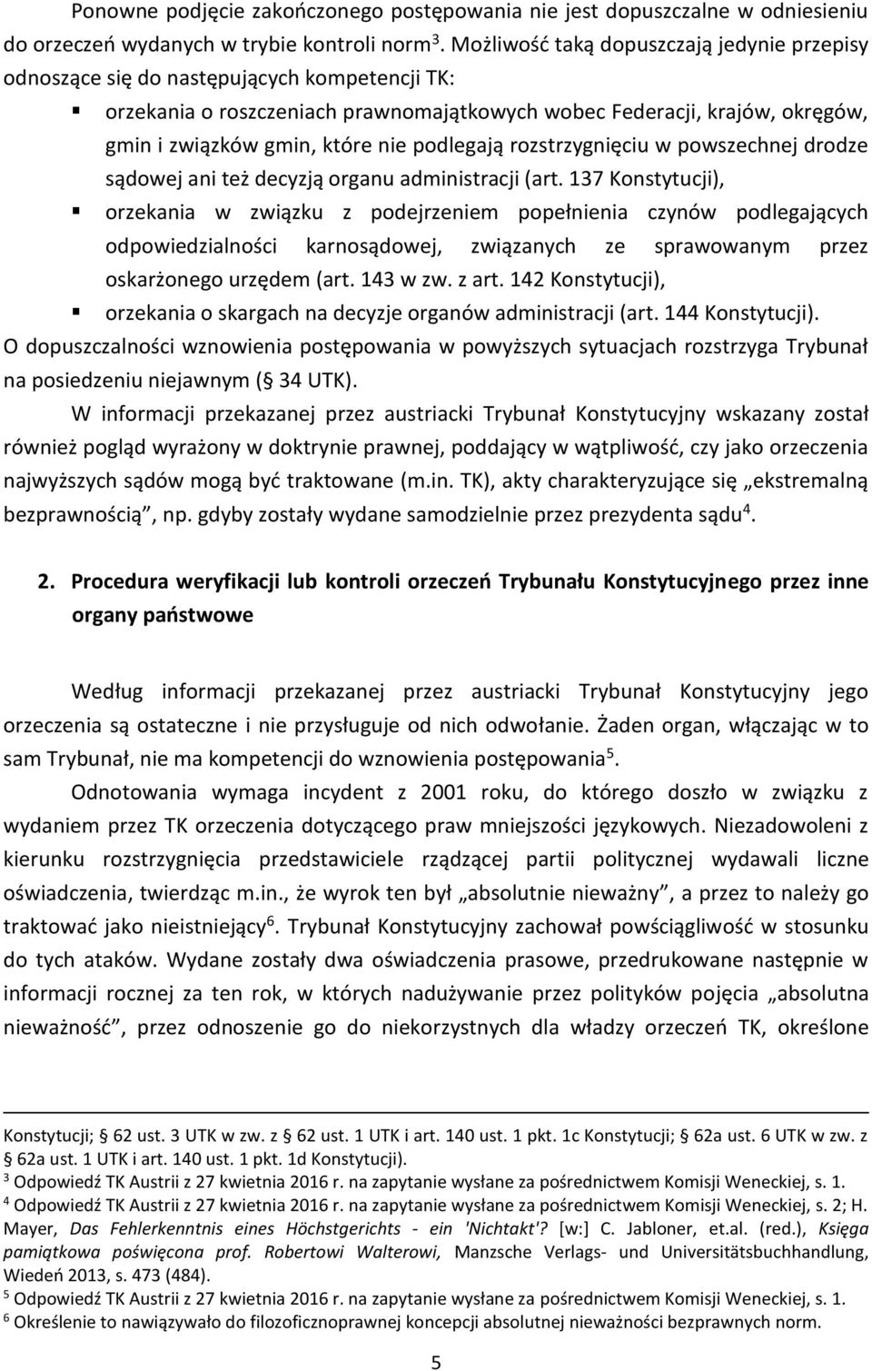 podlegają rozstrzygnięciu w powszechnej drodze sądowej ani też decyzją organu administracji (art.