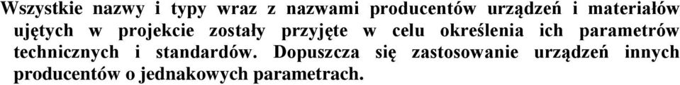 określenia ich parametrów technicznych i standardów.