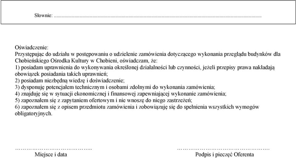 uprawnienia do wykonywania określonej działalności lub czynności, jeżeli przepisy prawa nakładają obowiązek posiadania takich uprawnień; 2) posiadam niezbędną wiedzę i doświadczenie; 3) dysponuję