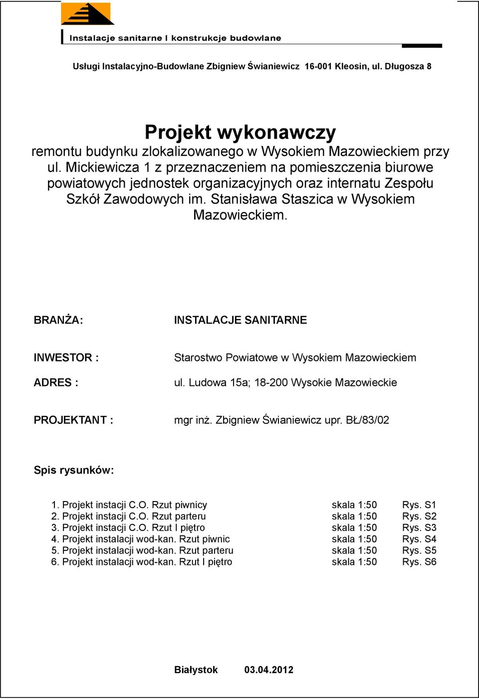 Mickiewicza 1 z przeznaczeniem na pomieszczenia biurowe powiatowych jednostek organizacyjnych oraz internatu Zespołu Szkół Zawodowych im. Stanisława Staszica w Wysokiem Mazowieckiem.