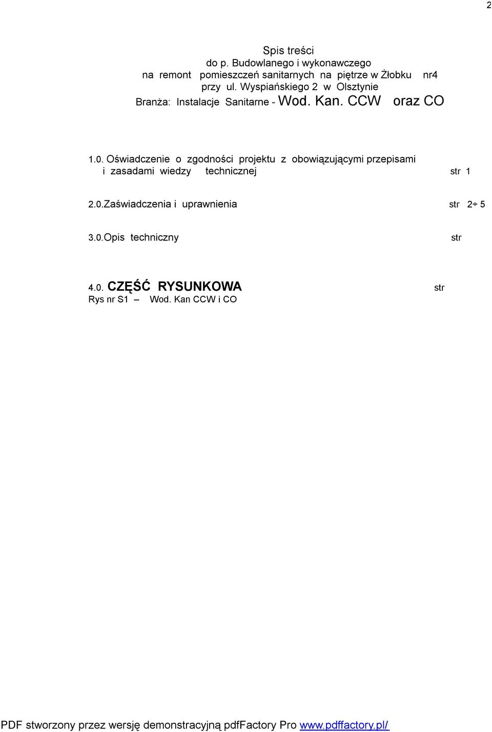 Wyspiańskiego 2 w Olsztynie Branża: Instalacje Sanitarne - Wod. Kan. CCW oraz CO nr4 1.0.