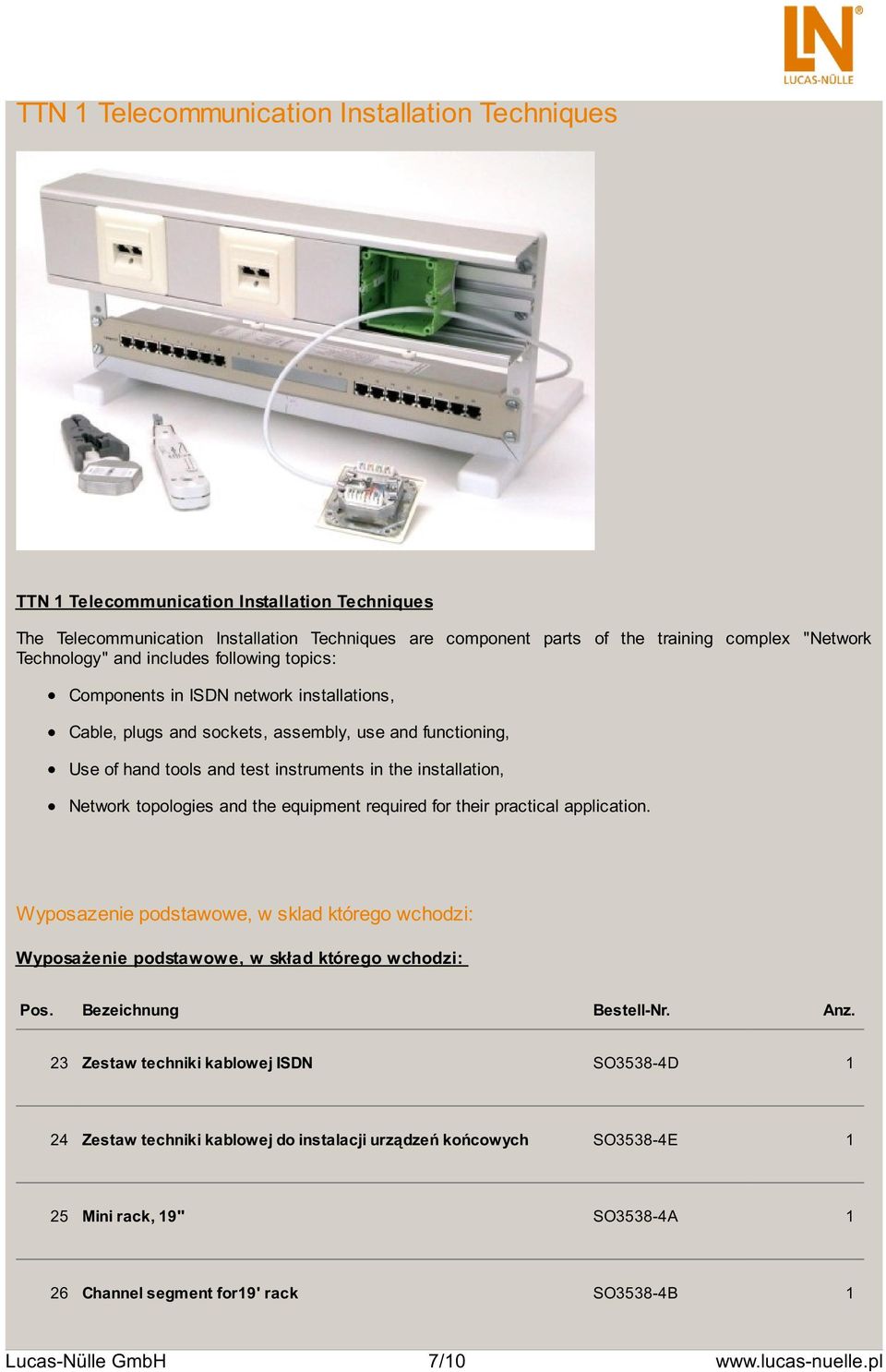 installation, Network topologies and the equipment required for their practical application.