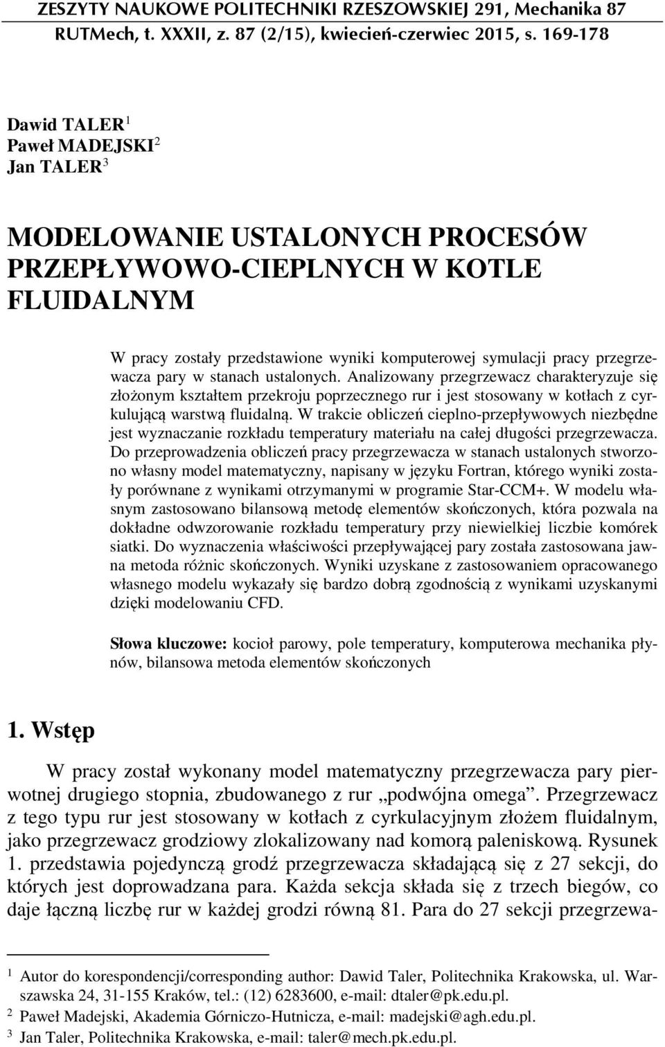 przegrzewacza pary w stanach ustalonych. Analizowany przegrzewacz charakteryzuje się złożonym kształtem przekroju poprzecznego rur i jest stosowany w kotłach z cyrkulującą warstwą fluidalną.