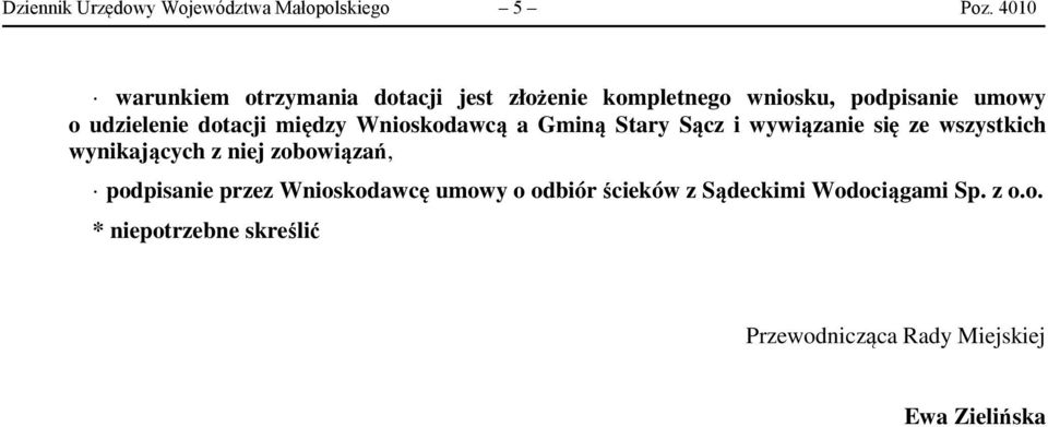 udzielenie dotacji między Wnioskodawcą a Gminą Stary Sącz i wywiązanie się ze wszystkich