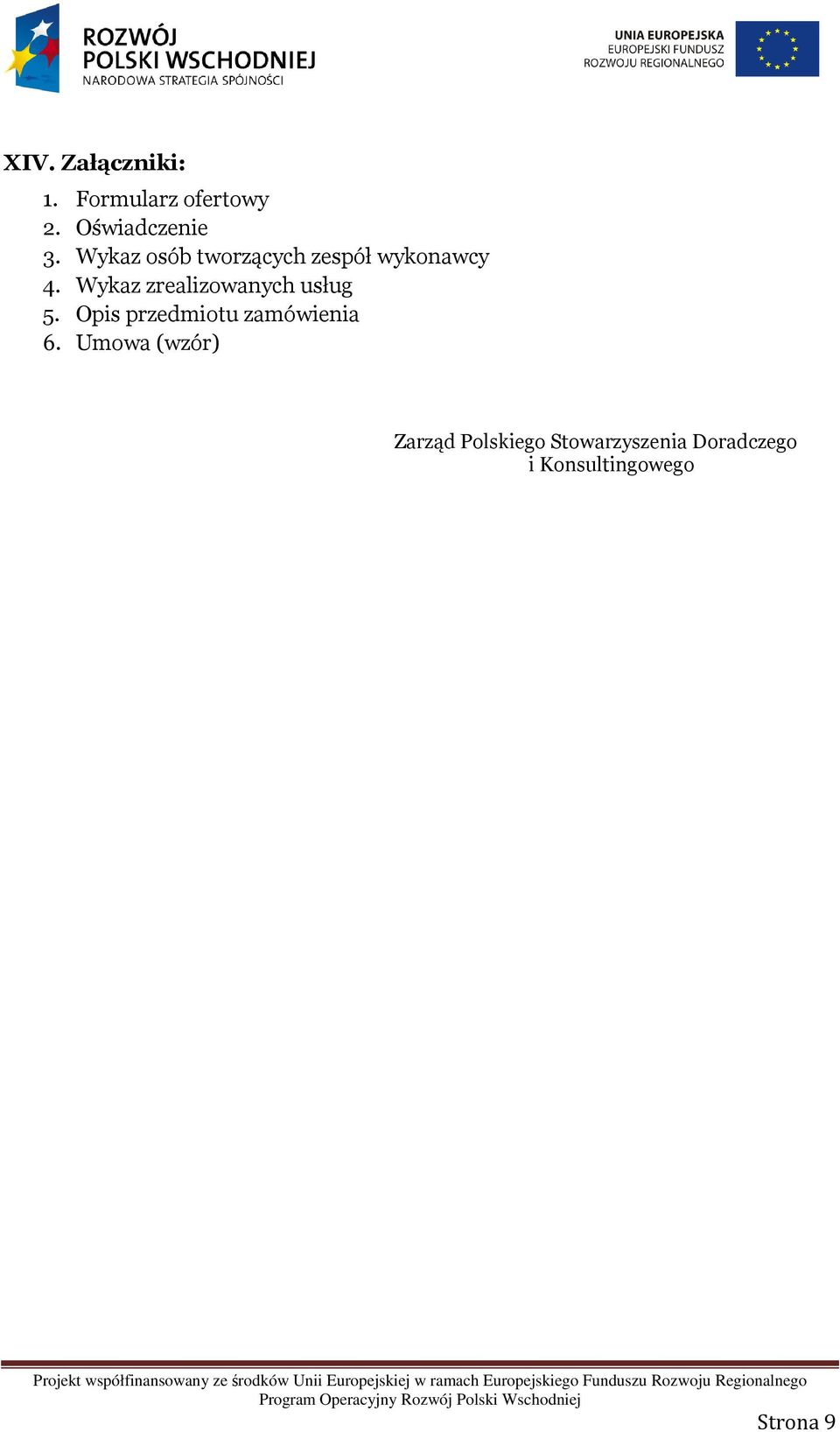 Wykaz zrealizowanych usług 5. Opis przedmiotu zamówienia 6.