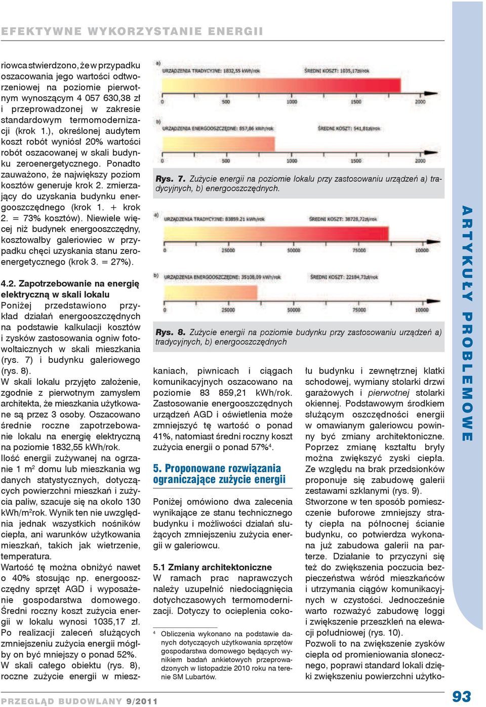 zmierzający do uzyskania budynku energooszczędnego (krok 1. + krok 2. = 73% kosztów).