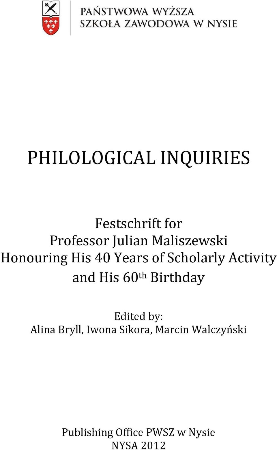 and His 60 th Birthday Edited by: Alina Bryll, Iwona