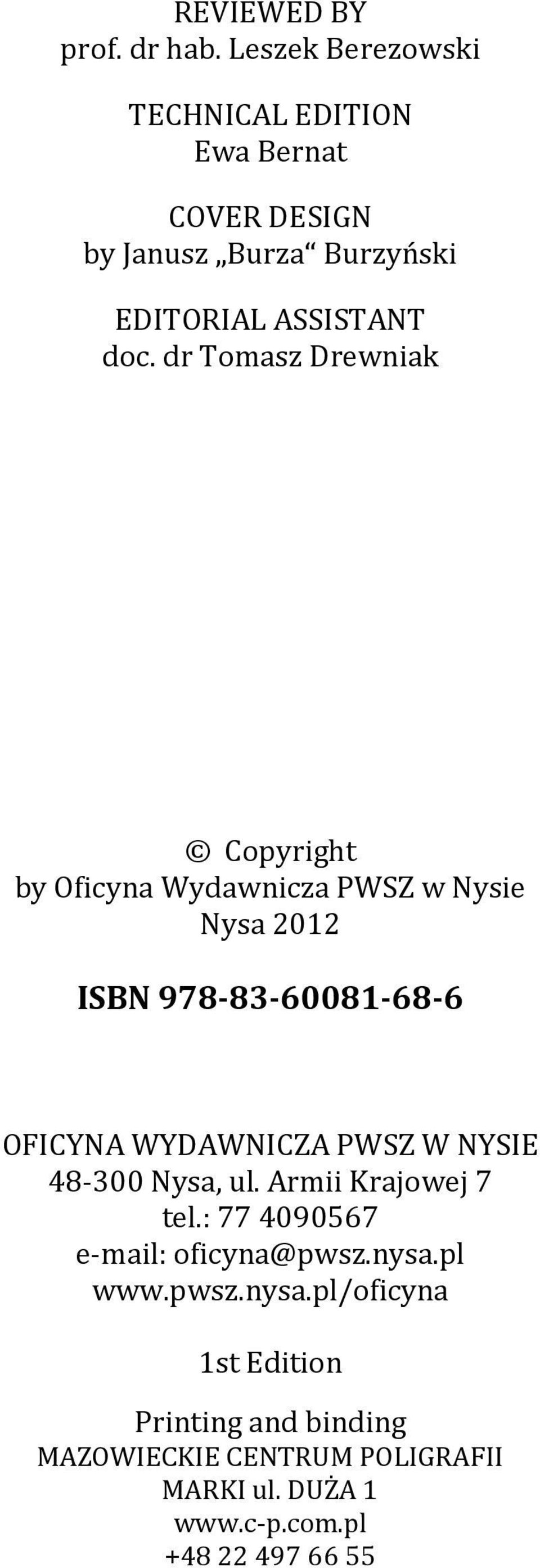 dr Tomasz Drewniak Copyright by Oficyna Wydawnicza PWSZ w Nysie Nysa 2012 ISBN 978-83-60081-68-6 OFICYNA WYDAWNICZA PWSZ