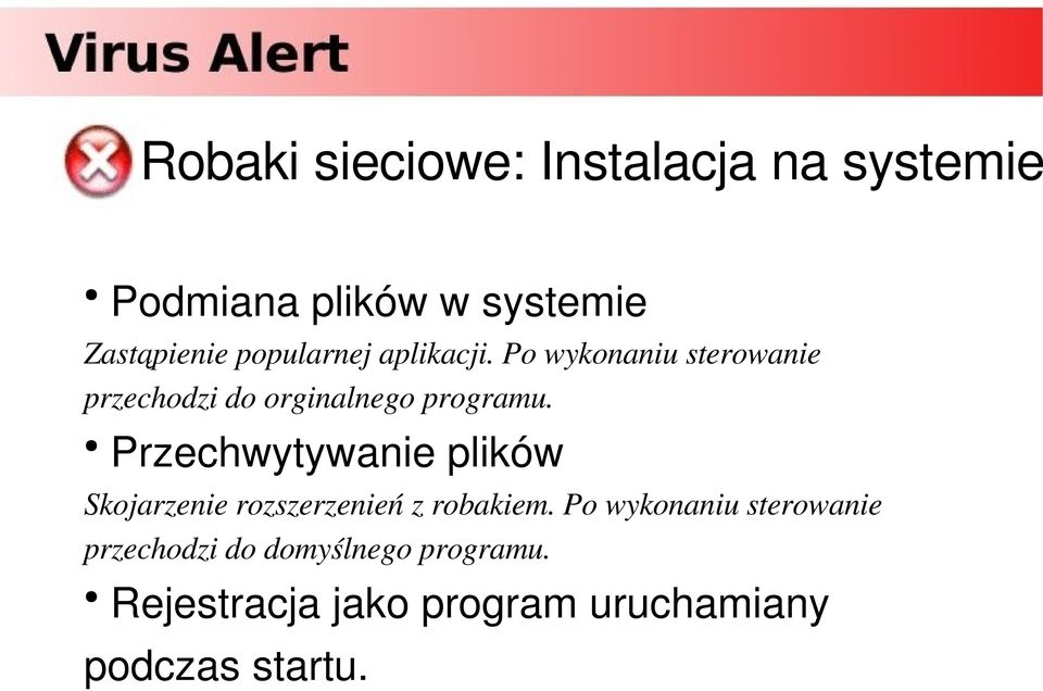 Przechwytywanie plików Skojarzenie rozszerzenień z robakiem.