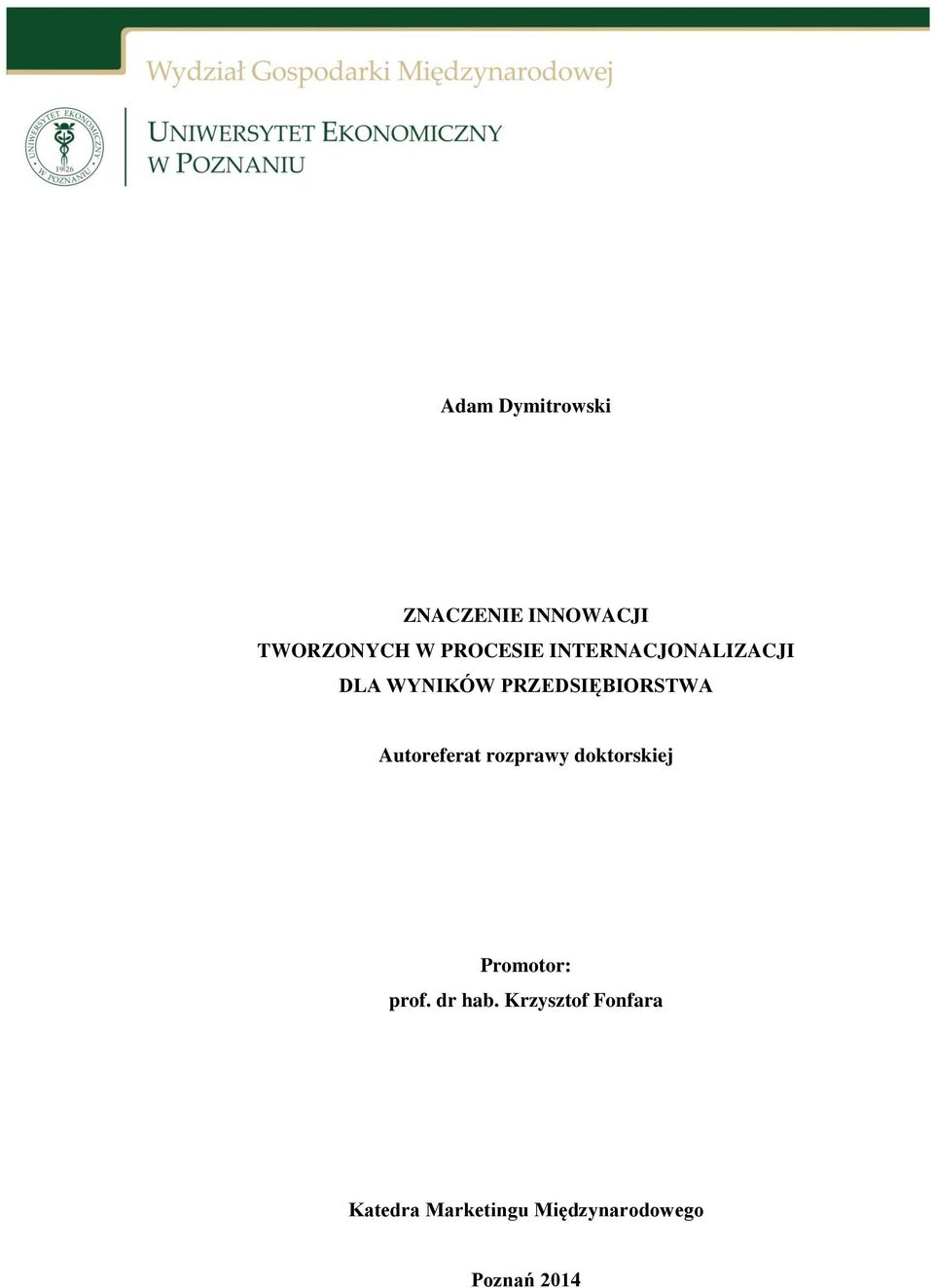 Autoreferat rozprawy doktorskiej Promotor: prof. dr hab.