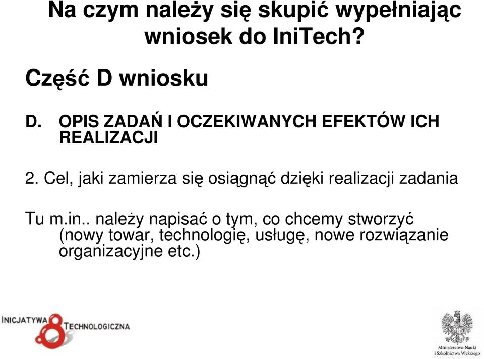 Cel, jaki zamierza się osiągnąć dzięki realizacji zadania Tu m.