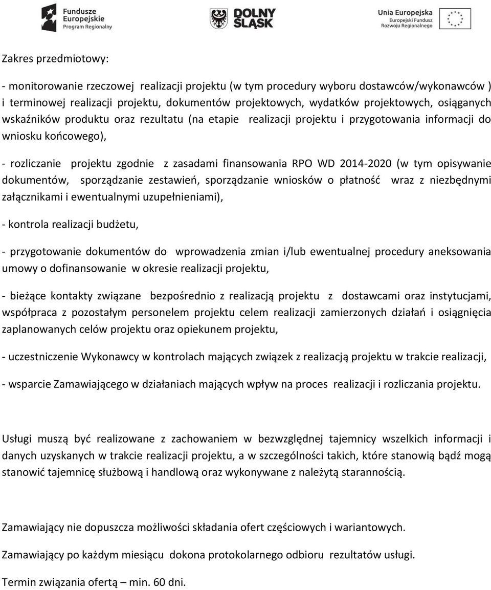 (w tym opisywanie dokumentów, sporządzanie zestawień, sporządzanie wniosków o płatność wraz z niezbędnymi załącznikami i ewentualnymi uzupełnieniami), - kontrola realizacji budżetu, - przygotowanie