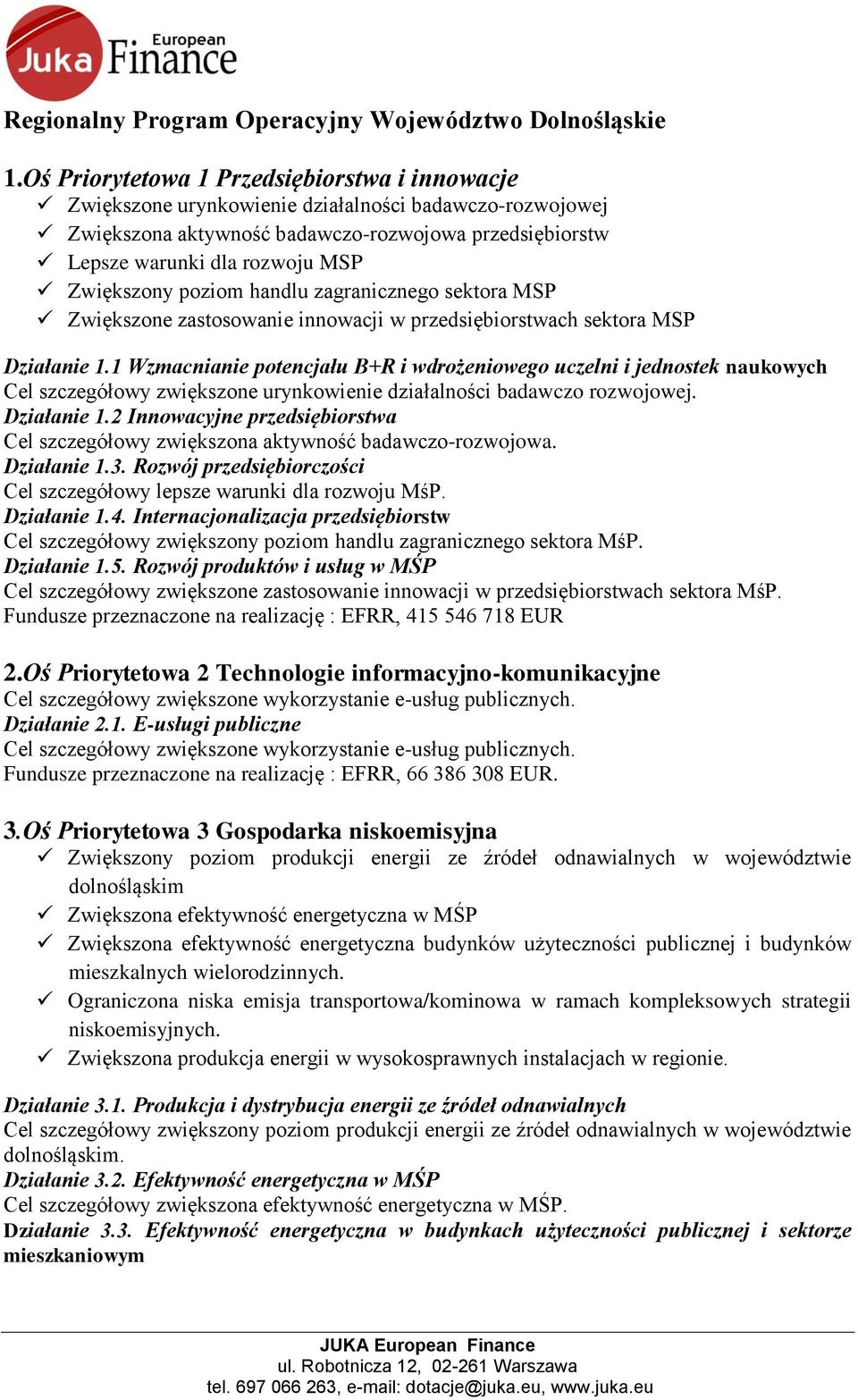 Zwiększony poziom handlu zagranicznego sektora MSP Zwiększone zastosowanie innowacji w przedsiębiorstwach sektora MSP Działanie 1.