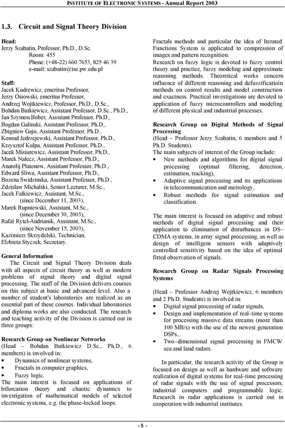 , Bohdan Butkiewicz, Assistant Professor, D.Sc., Ph.D., Jan Szymon Bober, Assistant Professor, Ph.D., Bogdan Galinski, Assistant Professor, Ph.D., Zbigniew Gajo, Assistant Professor, Ph.D., Konrad Jedrzejewski, Assistant Professor, Ph.