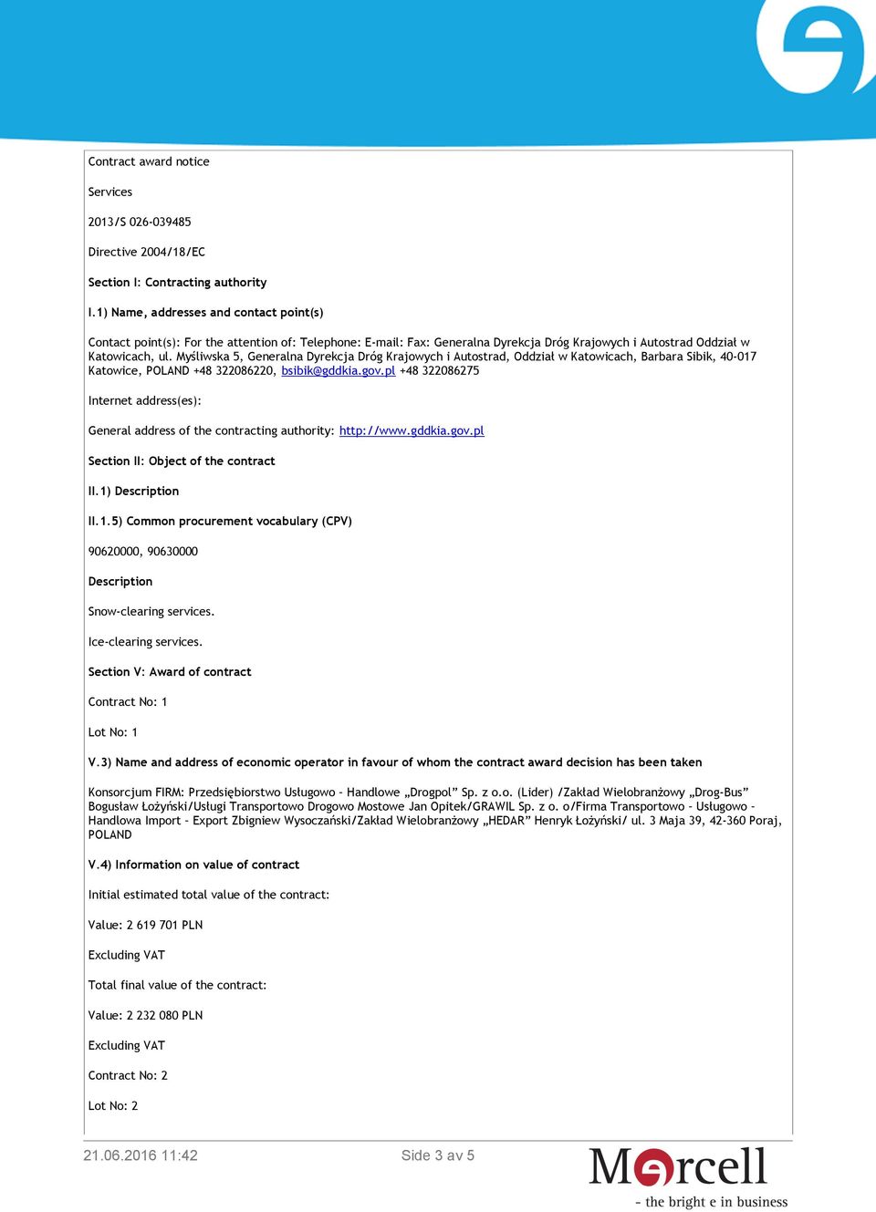 Myśliwska 5, Generalna Dyrekcja Dróg Krajowych i Autostrad, Oddział w Katowicach, Barbara Sibik, 40-017 Katowice, +48 322086220, bsibik@gddkia.gov.