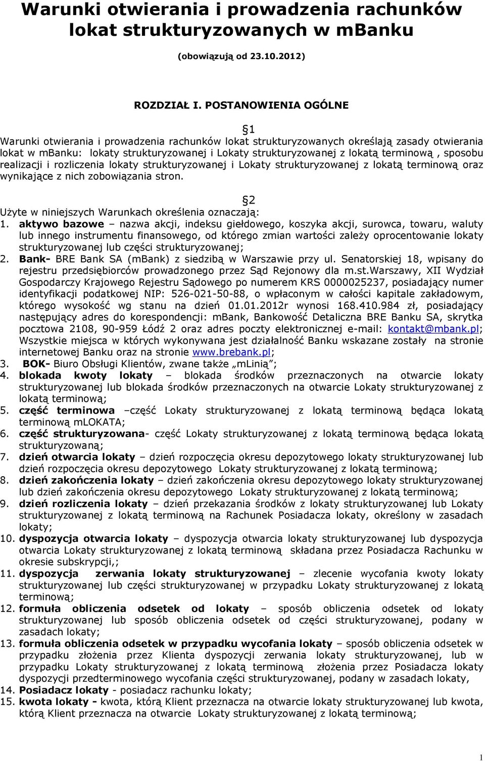 terminową, sposobu realizacji i rozliczenia lokaty strukturyzowanej i Lokaty strukturyzowanej z lokatą terminową oraz wynikające z nich zobowiązania stron.