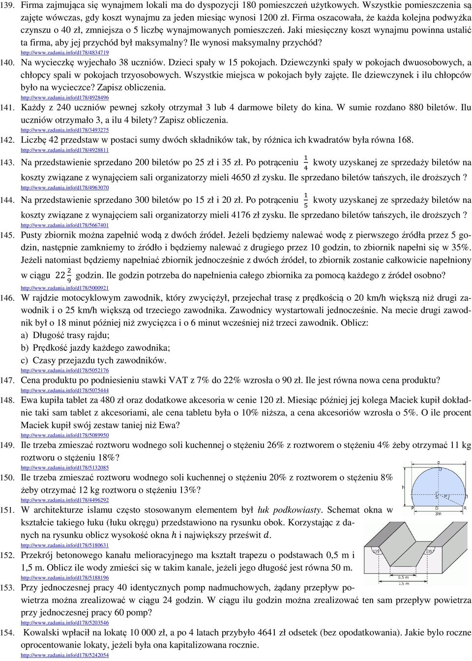 Ile wynosi maksymalny przychód? http://www.zadania.info/d178/4834719 140. Na wycieczkę wyjechało 38 uczniów. Dzieci spały w 15 pokojach.