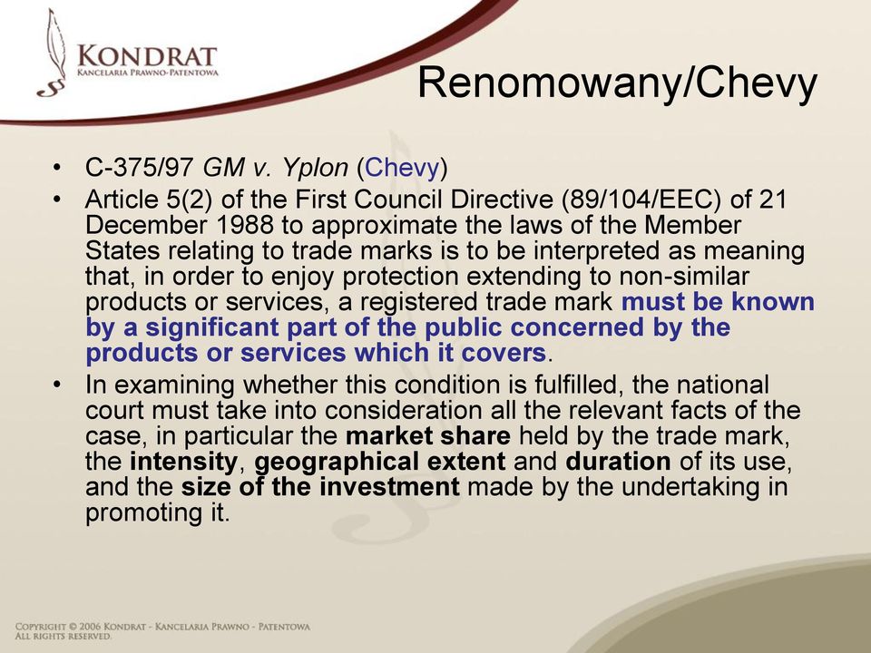 meaning that, in order to enjoy protection extending to non-similar products or services, a registered trade mark must be known by a significant part of the public concerned by the