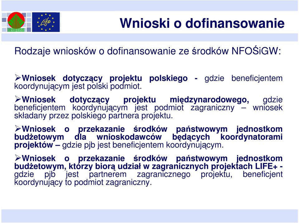 Wniosek o przekazanie środków państwowym jednostkom budżetowym dla wnioskodawców będących koordynatorami projektów gdzie pjb jest beneficjentem koordynującym.