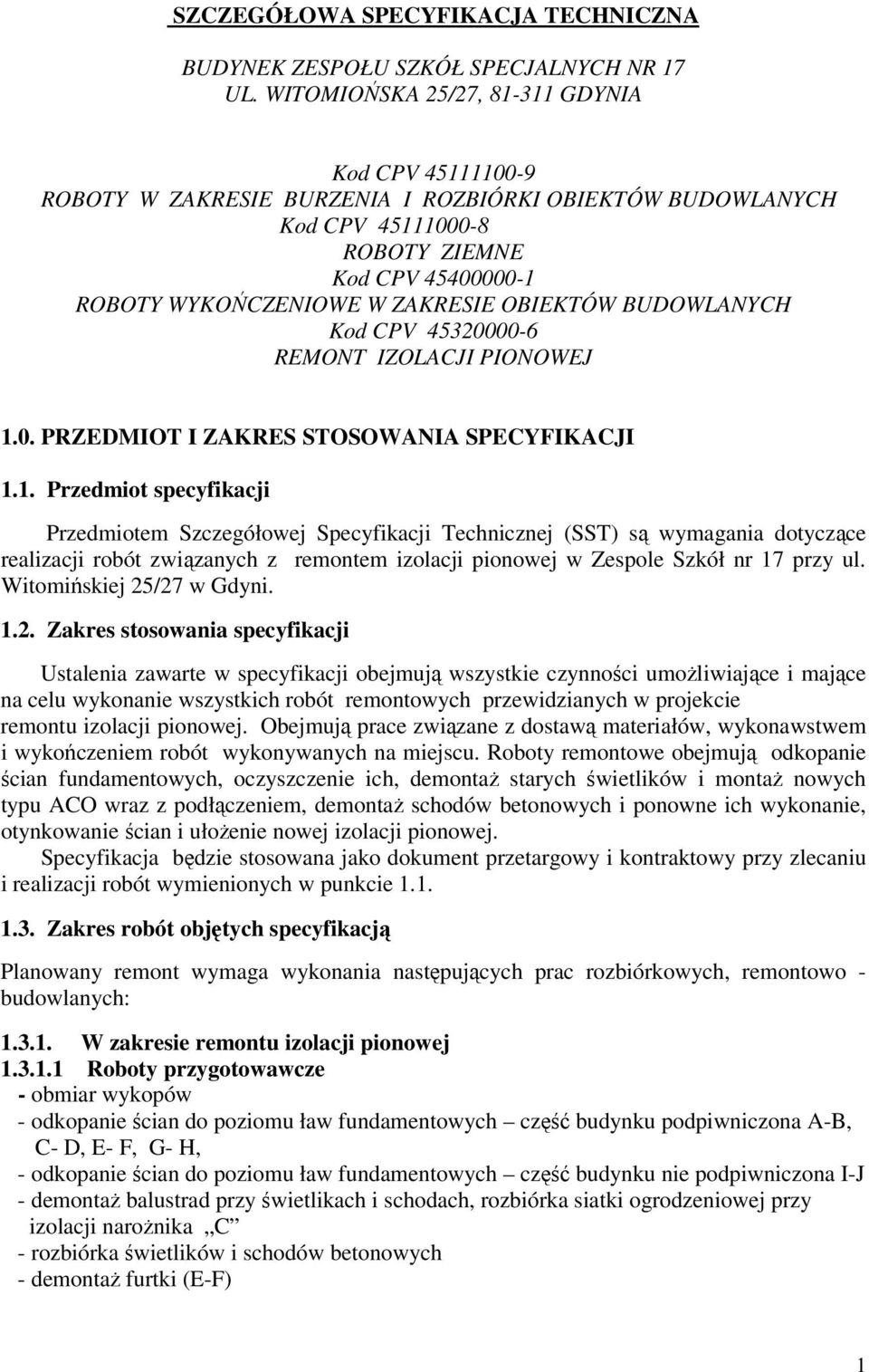 OBIEKTÓW BUDOWLANYCH Kod CPV 45320000-6 REMONT IZOLACJI PIONOWEJ 1.