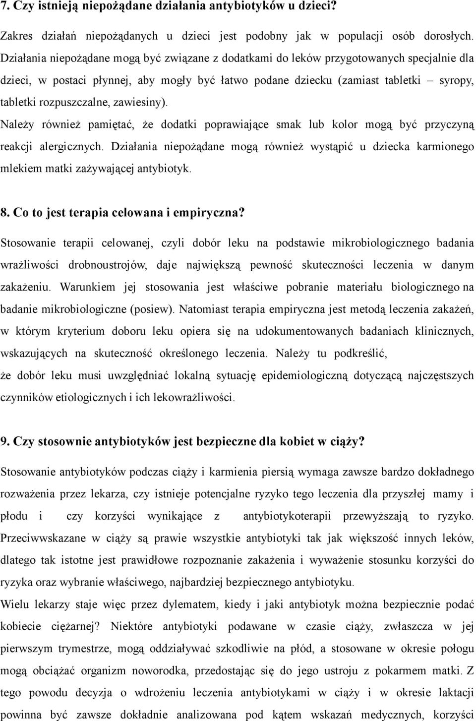 rozpuszczalne, zawiesiny). Należy również pamiętać, że dodatki poprawiające smak lub kolor mogą być przyczyną reakcji alergicznych.