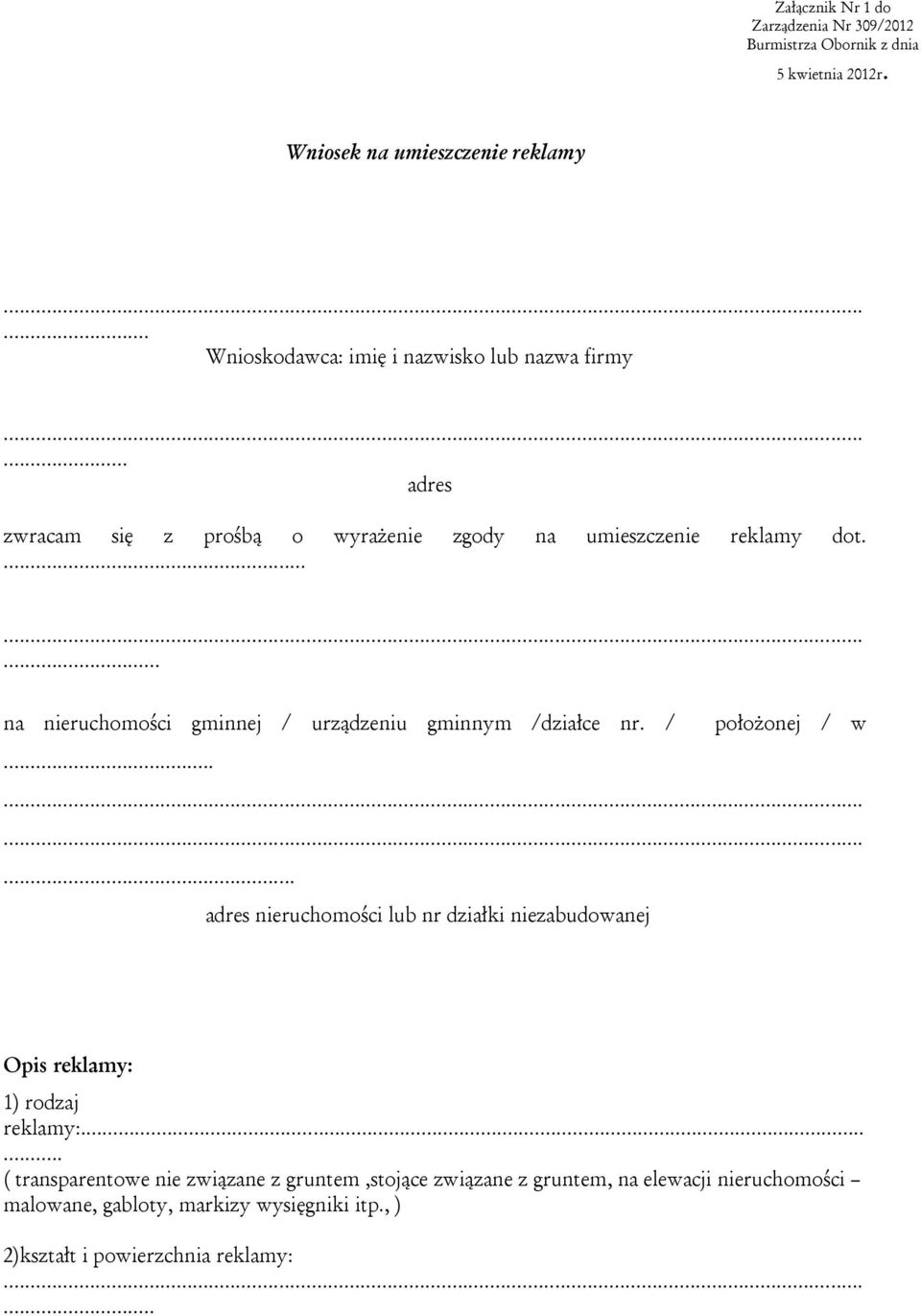 ...... na nieruchomości gminnej / urządzeniu gminnym /działce nr. / położonej / w.