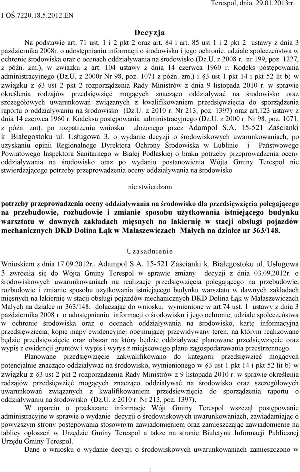 ), w związku z art. 104 ustawy z dnia 14 czerwca 1960 r. Kodeks postępowania administracyjnego (Dz.U. z 2000r Nr 98, poz. 1071 z późn. zm.