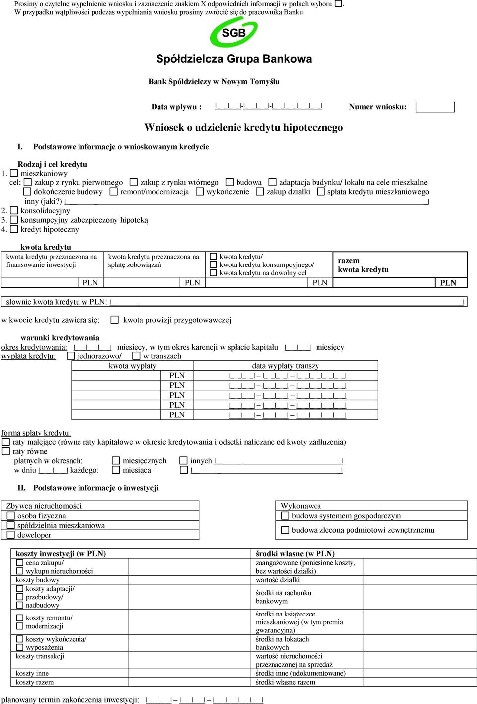 mieszkaniowy cel: zakup z rynku pierwotnego zakup z rynku wtórnego budowa adaptacja budynku/ lokalu na cele mieszkalne dokończenie budowy remont/modernizacja wykończenie zakup działki spłata kredytu