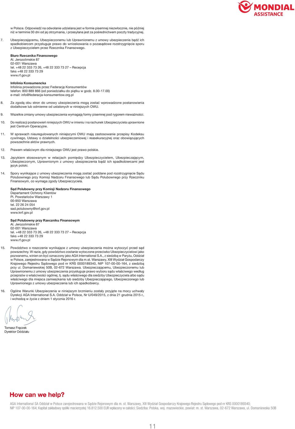 Finansowego. Biuro Rzecznika Finansowego Al. Jerozolimskie 87 02-001 Warszawa tel. +48 22 333 73 26, +48 22 333 73 27 Recepcja faks +48 22 333 73 29 www.rf.gov.