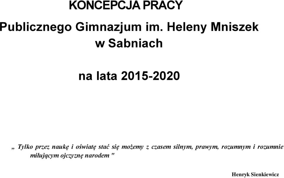 naukę i oświatę stać się możemy z czasem silnym,