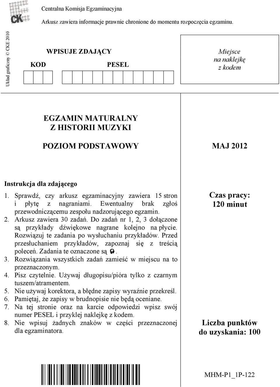 Sprawd, czy arkusz egzaminacyjny zawiera 15 stron i p yt z nagraniami. Ewentualny brak zg o przewodnicz cemu zespo u nadzoruj cego egzamin. 2. Arkusz zawiera 30 zada.
