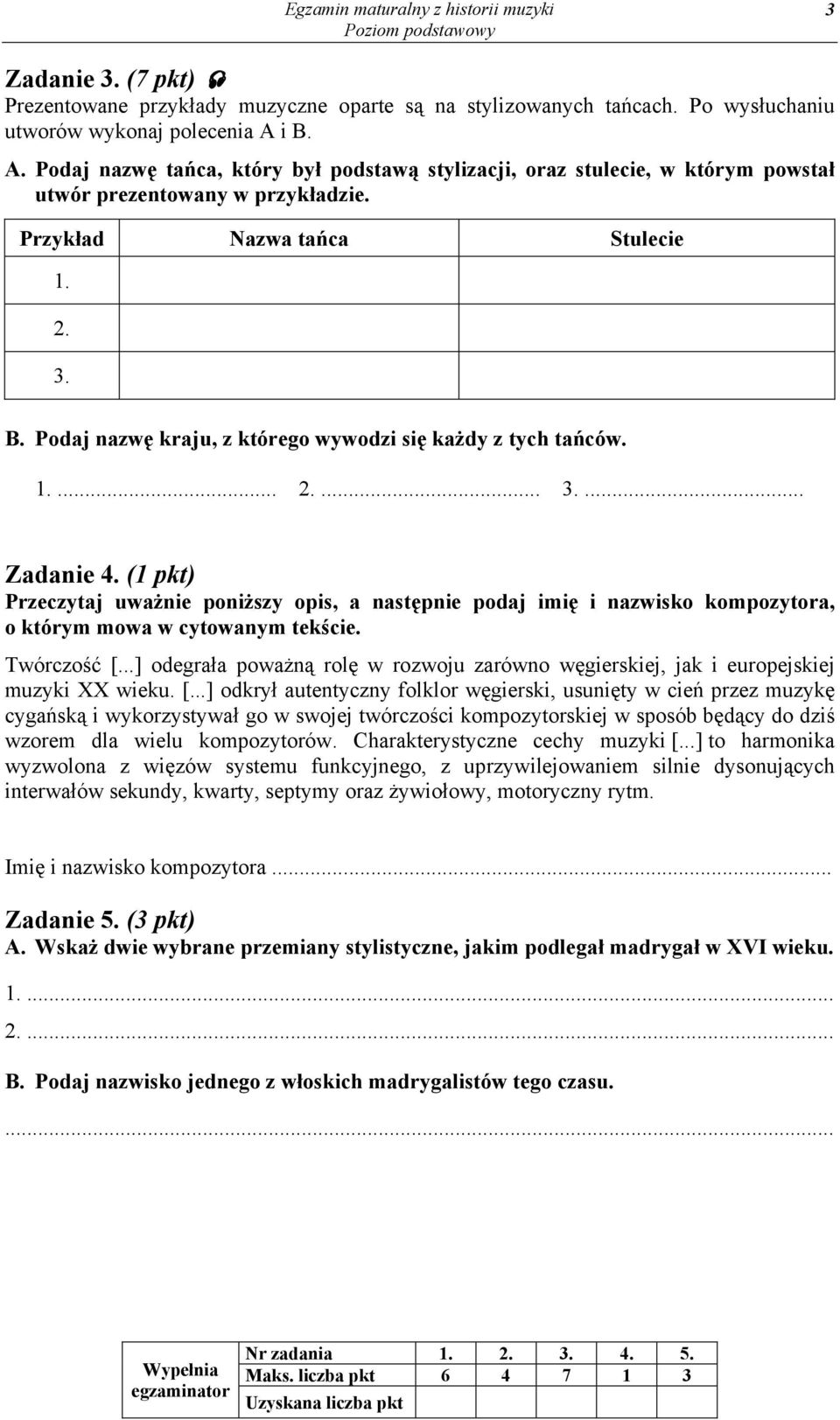 1.... 2.... 3.... Zadanie 4. (1 pkt) Przeczytaj uwa nie poni szy opis, a nast pnie podaj imi i nazwisko kompozytora, o którym mowa w cytowanym tek cie. Twórczo [.