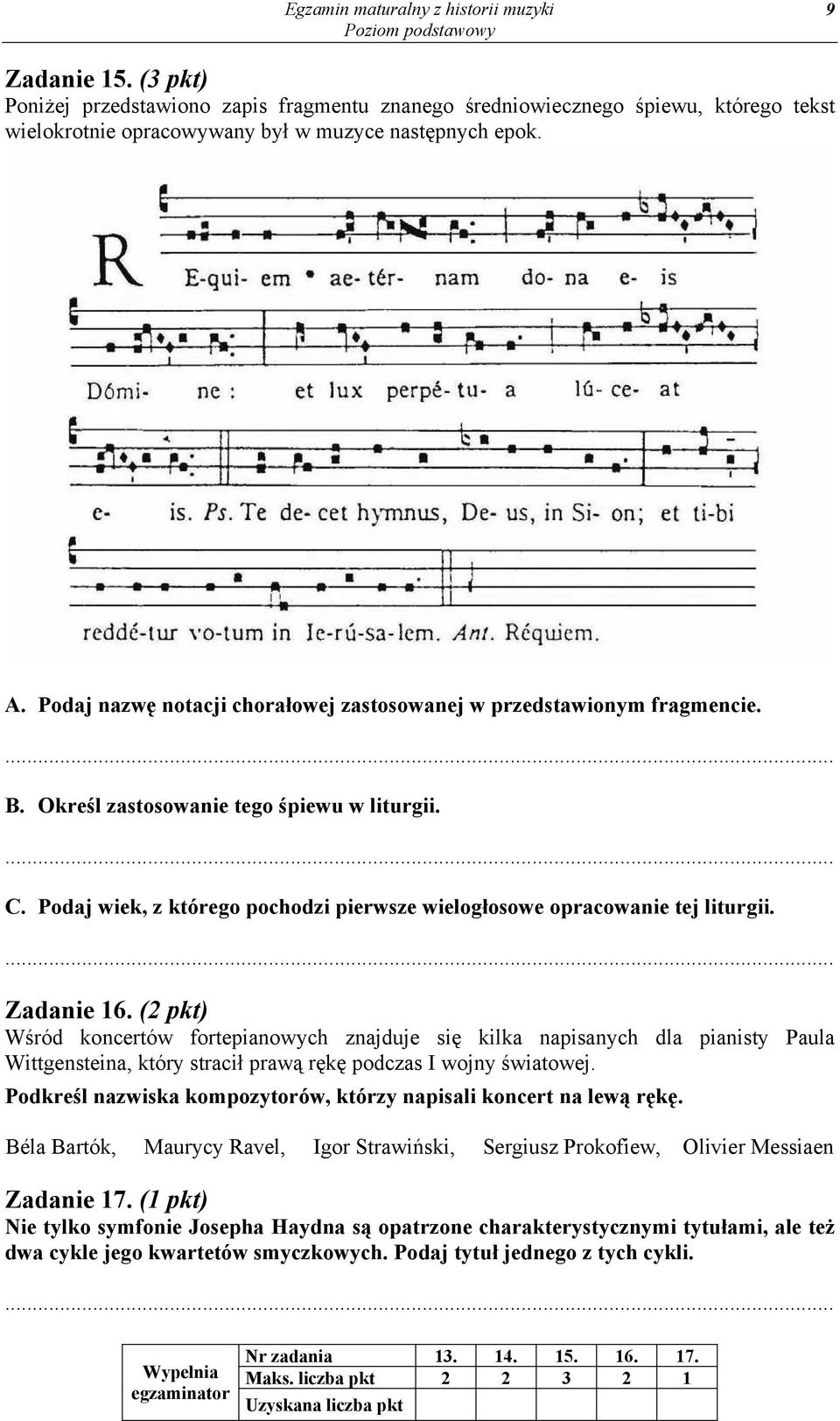 Zadanie 16. (2 pkt) W ród koncertów fortepianowych znajduje si kilka napisanych dla pianisty Paula Wittgensteina, który straci praw r k podczas I wojny wiatowej.