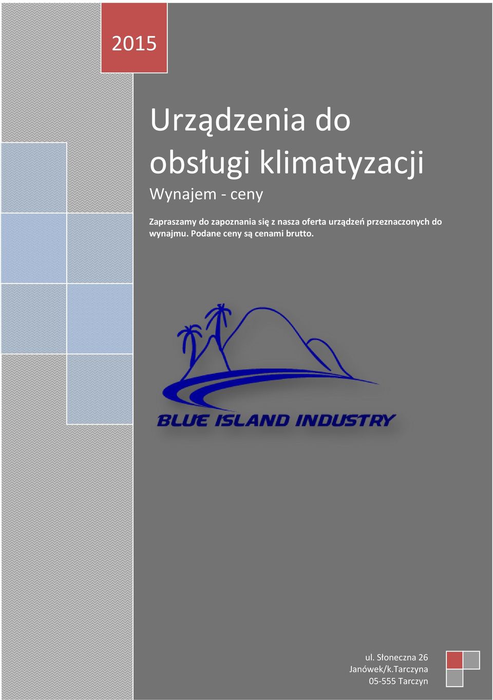 urządzeń przeznaczonych do wynajmu.