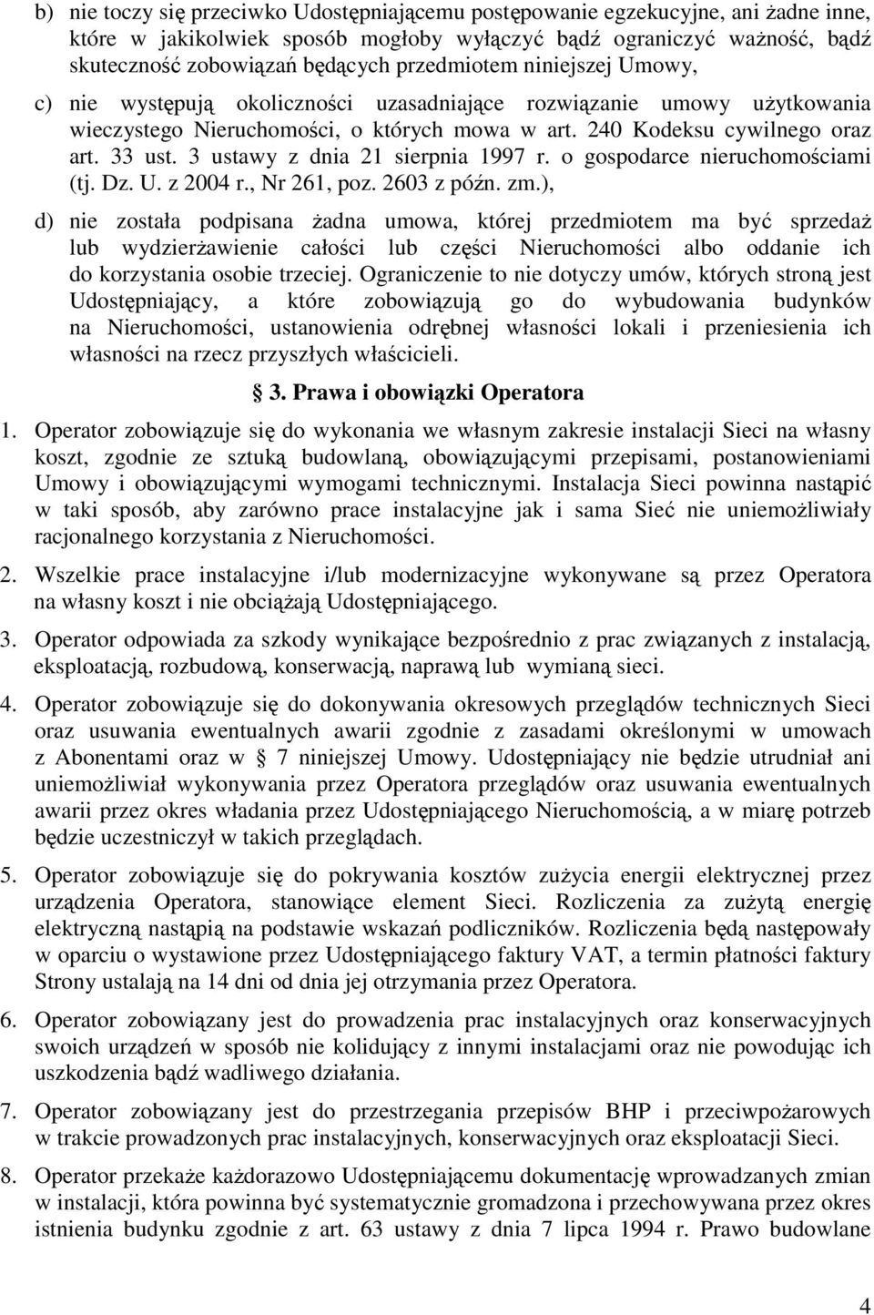 3 ustawy z dnia 21 sierpnia 1997 r. o gospodarce nieruchomościami (tj. Dz. U. z 2004 r., Nr 261, poz. 2603 z późn. zm.
