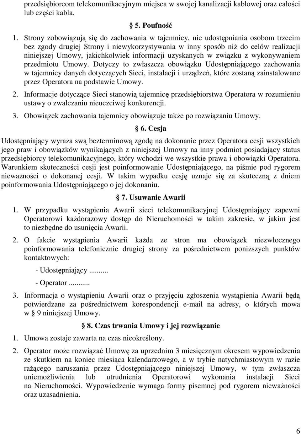 informacji uzyskanych w związku z wykonywaniem przedmiotu Umowy.