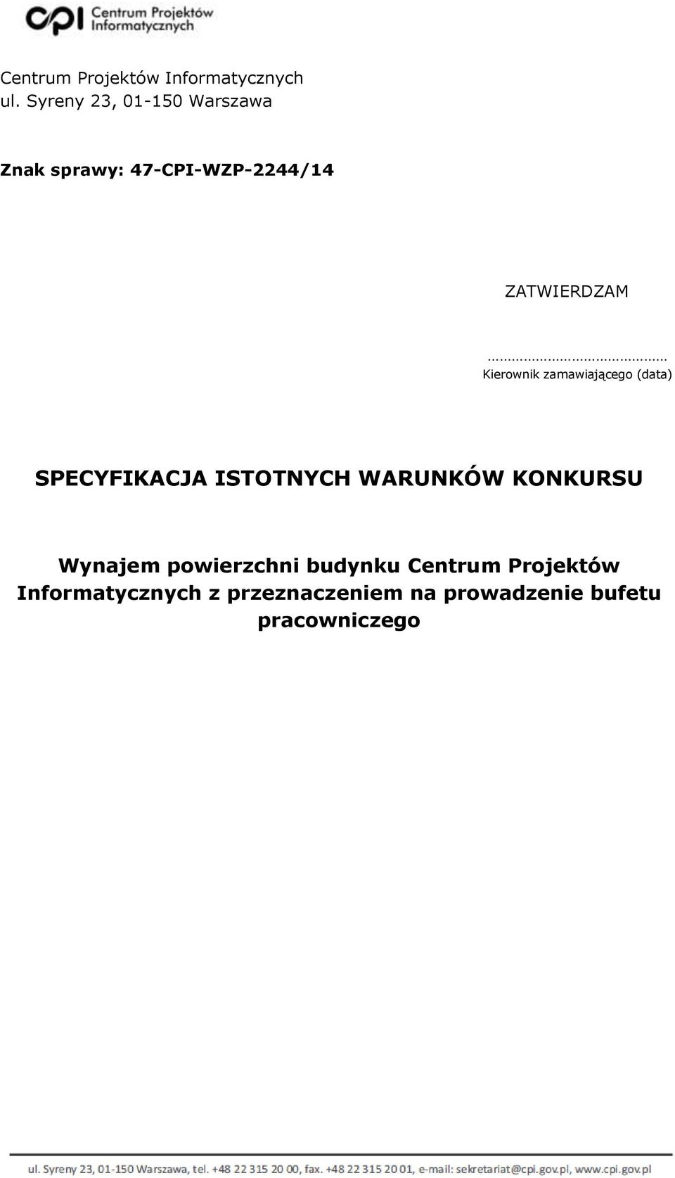 Kierownik zamawiającego (data) SPECYFIKACJA ISTOTNYCH WARUNKÓW KONKURSU
