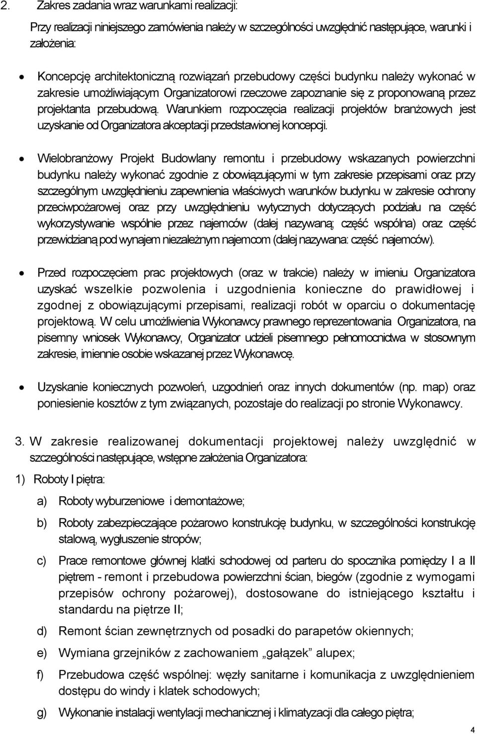 Warunkiem rozpoczęcia realizacji projektów branżowych jest uzyskanie od Organizatora akceptacji przedstawionej koncepcji.