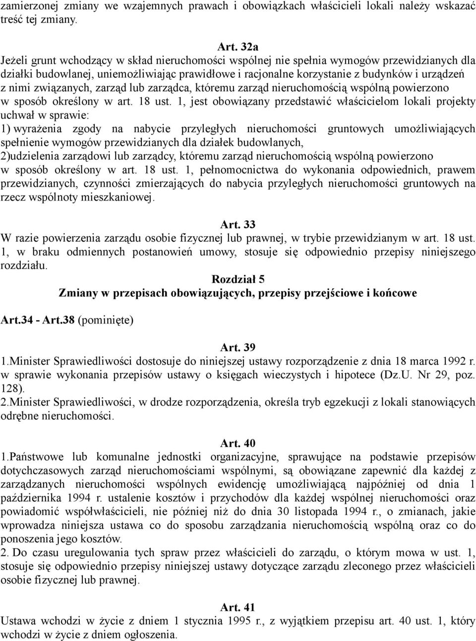 związanych, zarząd lub zarządca, któremu zarząd nieruchomością wspólną powierzono w sposób określony w art. 18 ust.