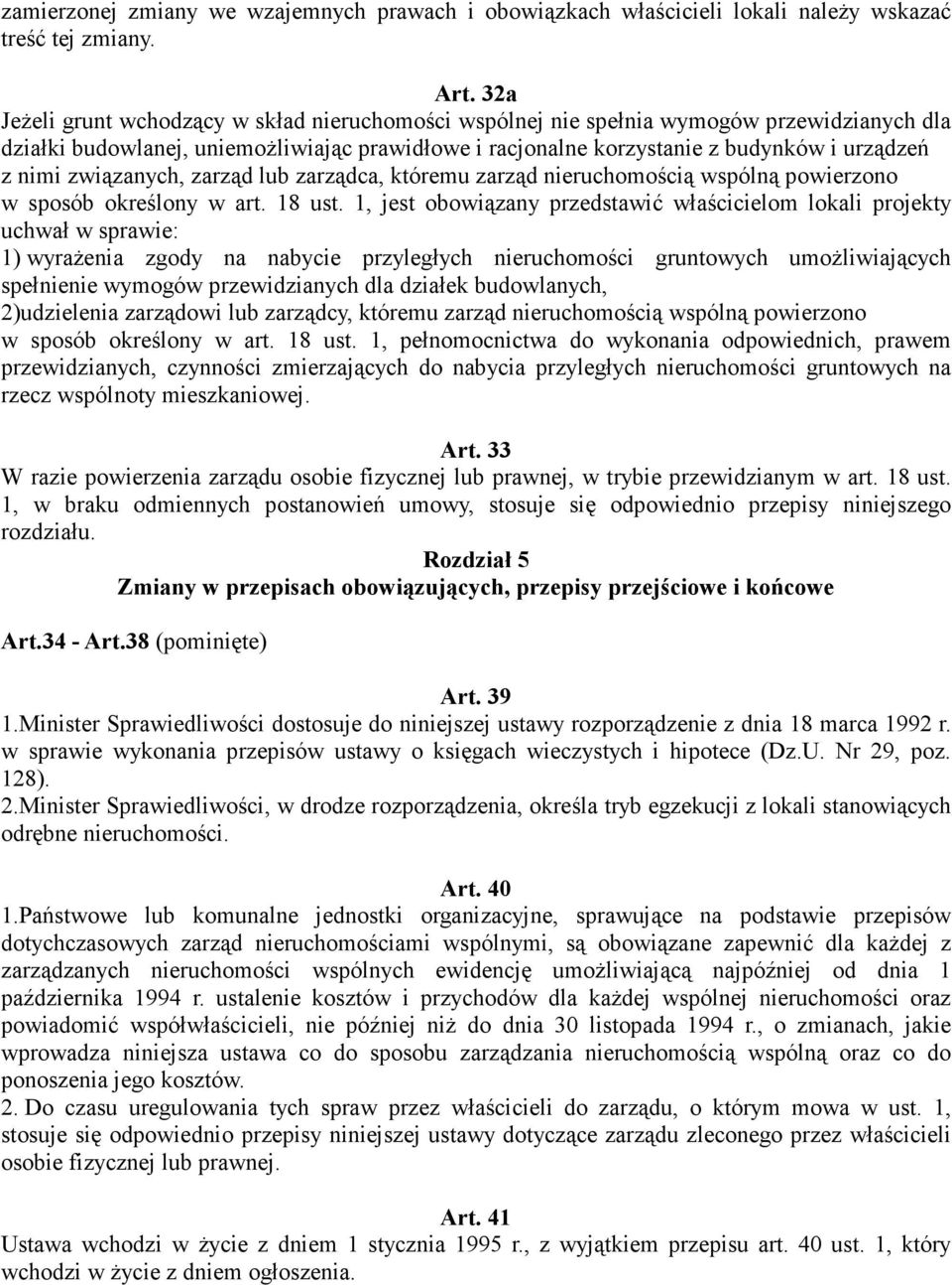 związanych, zarząd lub zarządca, któremu zarząd nieruchomością wspólną powierzono w sposób określony w art. 18 ust.