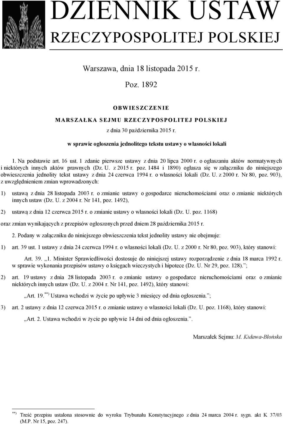 o ogłaszaniu aktów normatywnych i niektórych innych aktów prawnych (Dz. U. z 2015 r. poz.