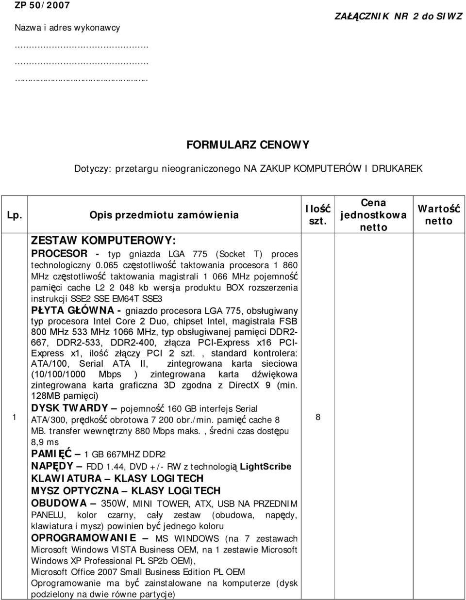 065 częstotliwość taktowania procesora 860 MHz częstotliwość taktowania magistrali 066 MHz pojemność pamięci cache L2 2 048 kb wersja produktu BOX rozszerzenia instrukcji SSE2 SSE EM64T SSE3 PŁYTA