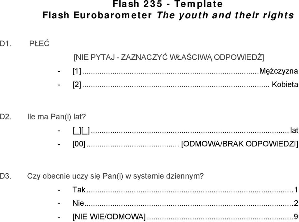 .. Kobieta D2. Ile ma Pan(i) lat? - [_][_]...lat - [00].