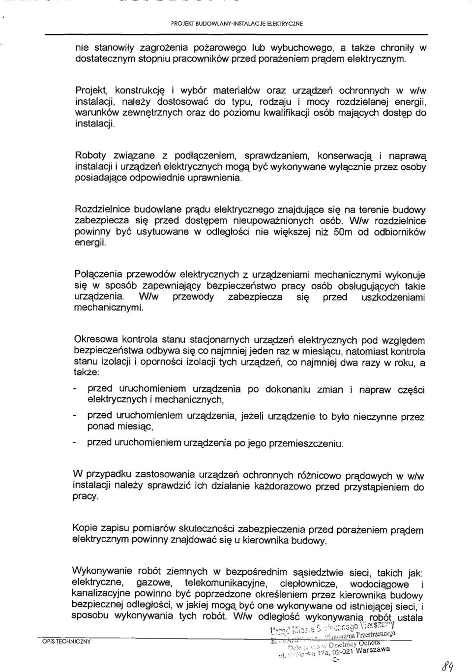 dostp do nstalacj. Roboty zwftzane z podlftczenem, sprawdzanem, konserwacj4 nstalacj napraw urzftdzeñ elektrycznych mog byá wykonywane wytftczne przez osoby posadajqpe odpowedne uprawnena.