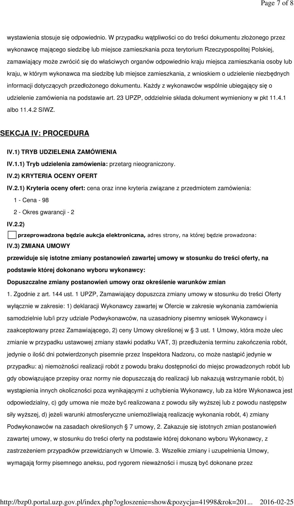 właściwych organów odpowiednio kraju miejsca zamieszkania osoby lub kraju, w którym wykonawca ma siedzibę lub miejsce zamieszkania, z wnioskiem o udzielenie niezbędnych informacji dotyczących
