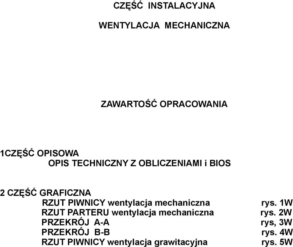 wentylacja mechaniczna RZUT PARTERU wentylacja mechaniczna PRZEKRÓJ A-A