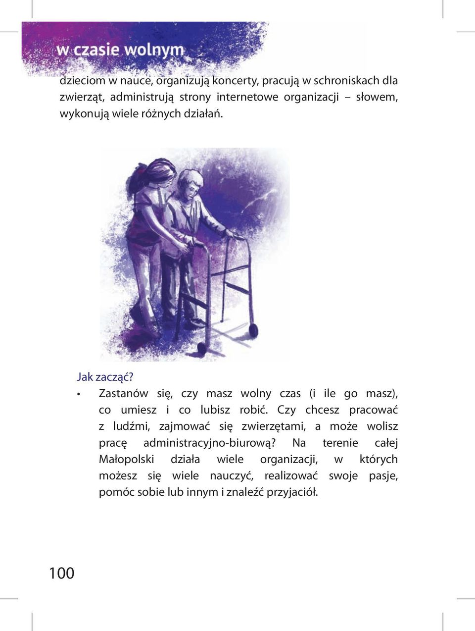 Czy chcesz pracować z ludźmi, zajmować się zwierzętami, a może wolisz pracę administracyjno-biurową?