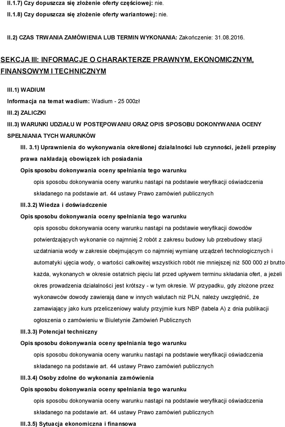 3) WARUNKI UDZIAŁU W POSTĘPOWANIU ORAZ OPIS SPOSOBU DOKONYWANIA OCENY SPEŁNIANIA TYCH WARUNKÓW III. 3.