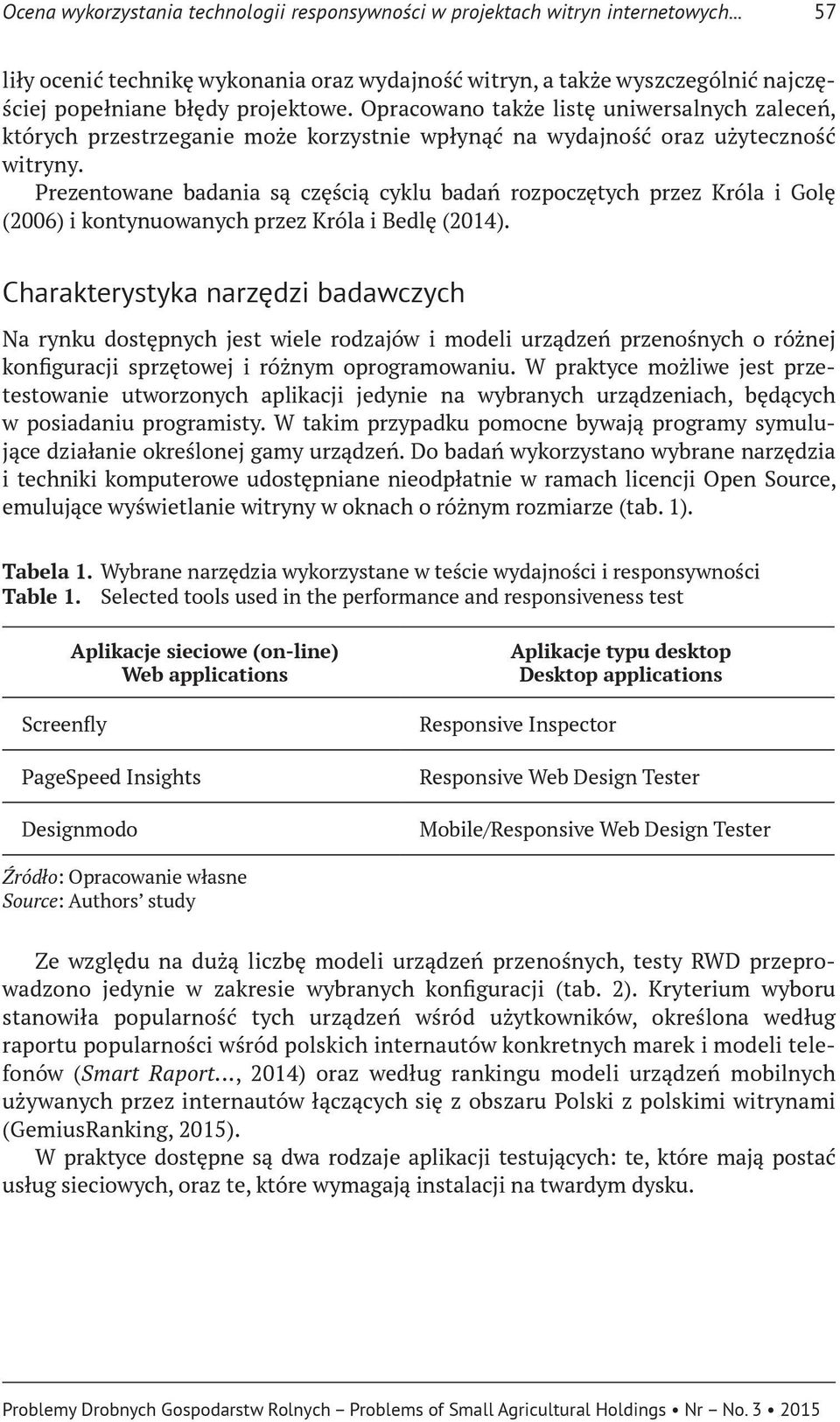Opracowano także listę uniwersalnych zaleceń, których przestrzeganie może korzystnie wpłynąć na wydajność oraz użyteczność witryny.