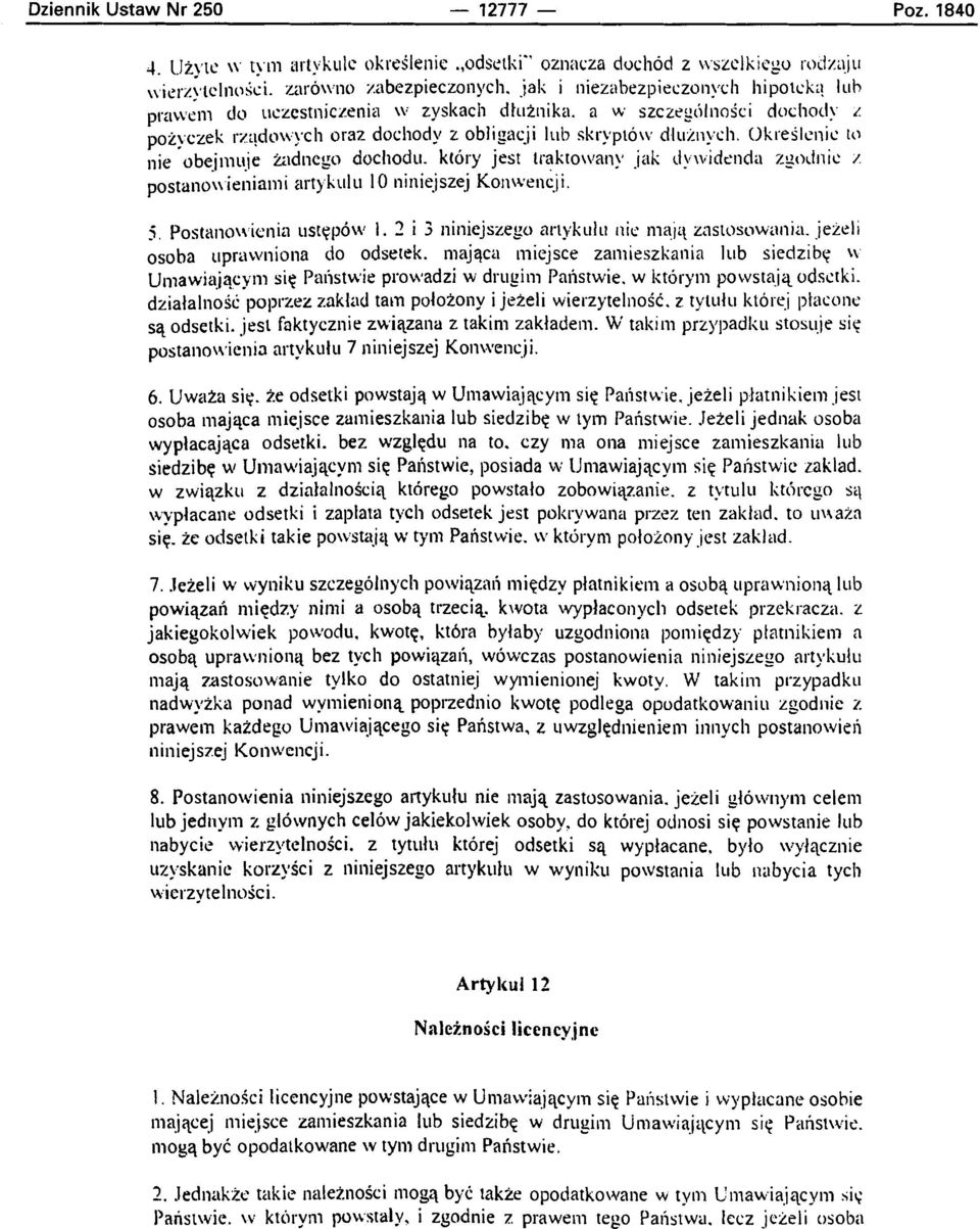 Okreslci~ic lo nie obe-jml~-ie htdncgo dochodu. kt6ry jest trakto\vany jak Jy\\;idc.nda zsodnic z postano\\.ienia~l~i artyki~lu I0 niniejsze.j Kotl\vencji. 5. Postano\~.ienin ustt;pow 1.